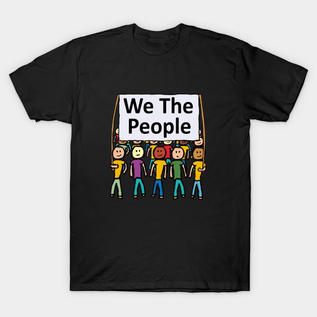 We The People T-Shirt by Mark Ewbie